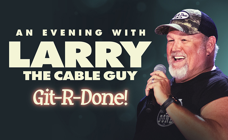 An Evening With Larry the Cable Guy promotional shot 