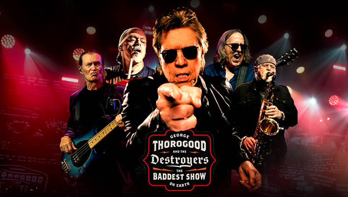 George Thorogood & The Destroyers: 'The Baddest Show On Earth