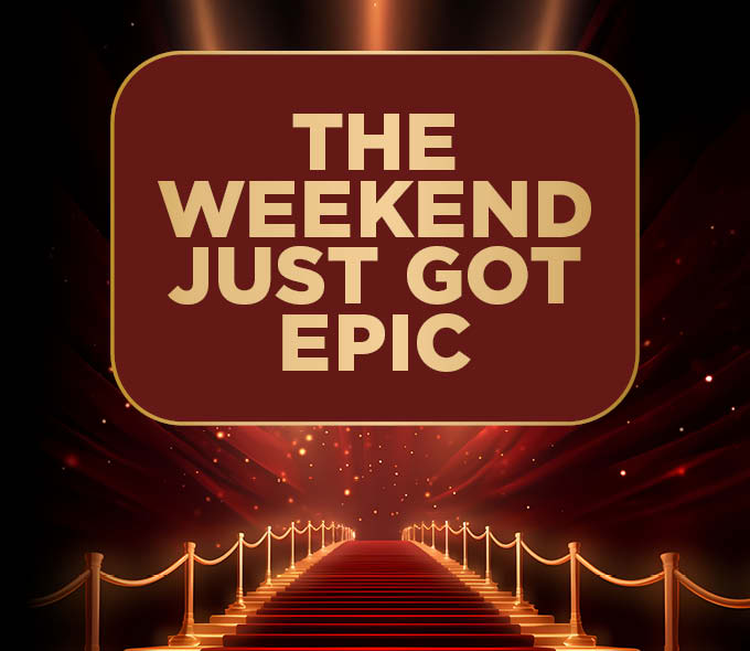 The Weekend Just Got Epic