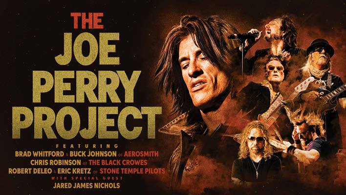 The Joe Perry Project Featuring Brad Whitford & Buck Johnson of Aerosmith, Chris Robinson of The Black Crowes, Robert Deleo & Eric Kretz of Stone Temple Pilots