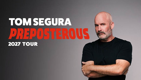 Tom Segura Preposterous 2027 Tour