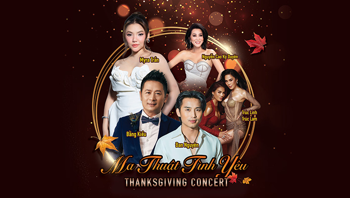 MA THUẬT TÌNH YÊU Thanksgiving Concert
